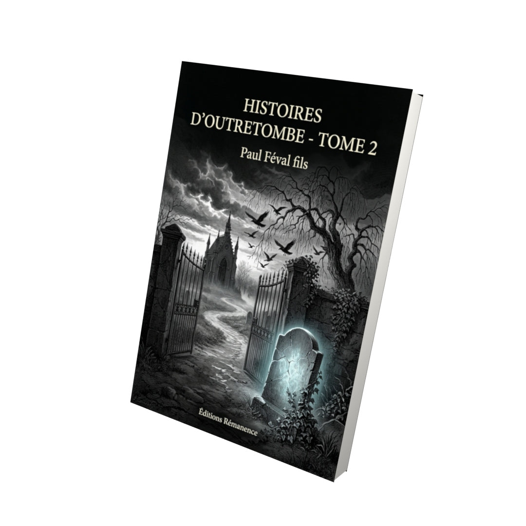 Livre Histoires d’outretombe - Tome 2 - Paul Féval fils - Editions Remanence