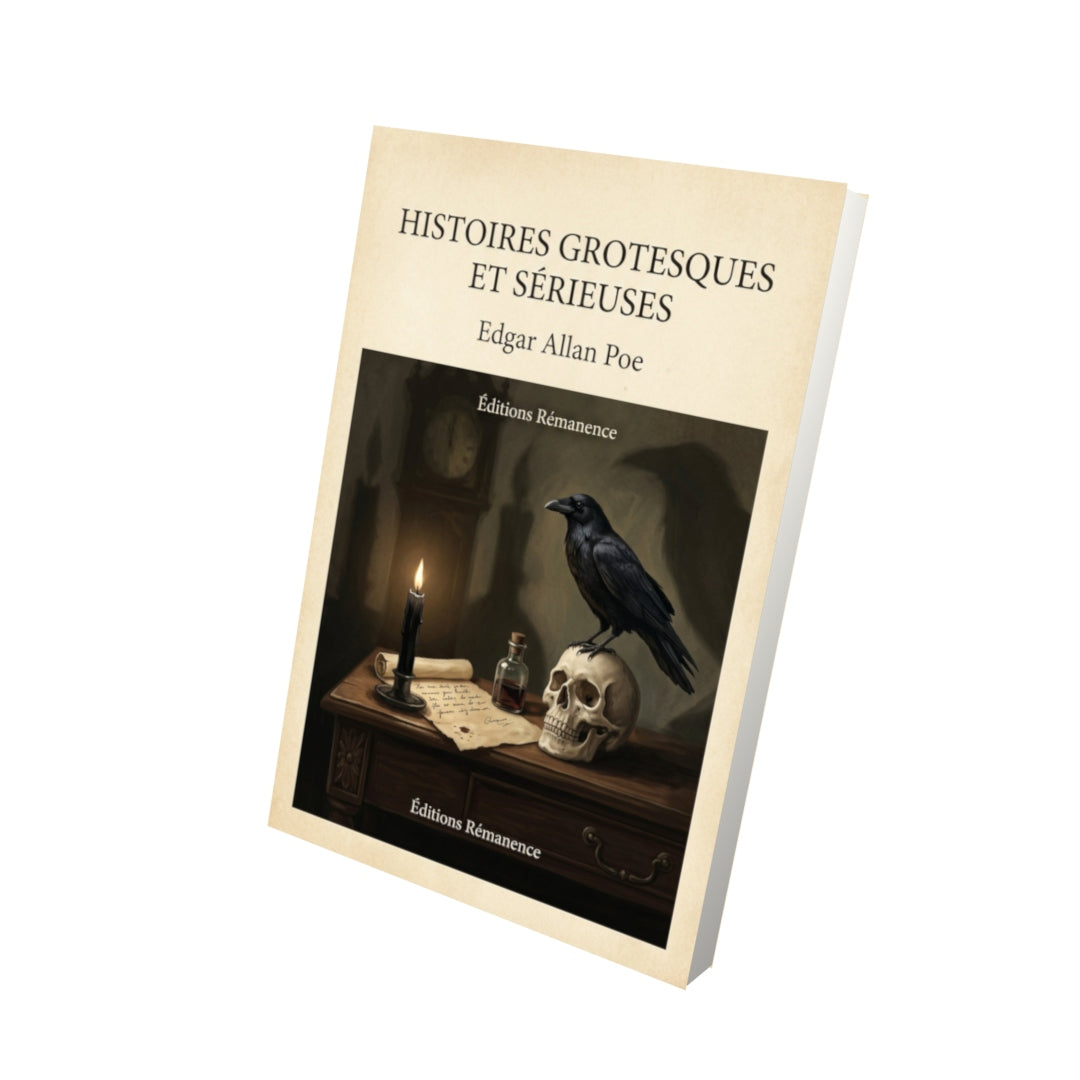 Livre Histoires grotesques et sérieuses - Edgar Allan Poe - Vue 3D - Editions Remanence