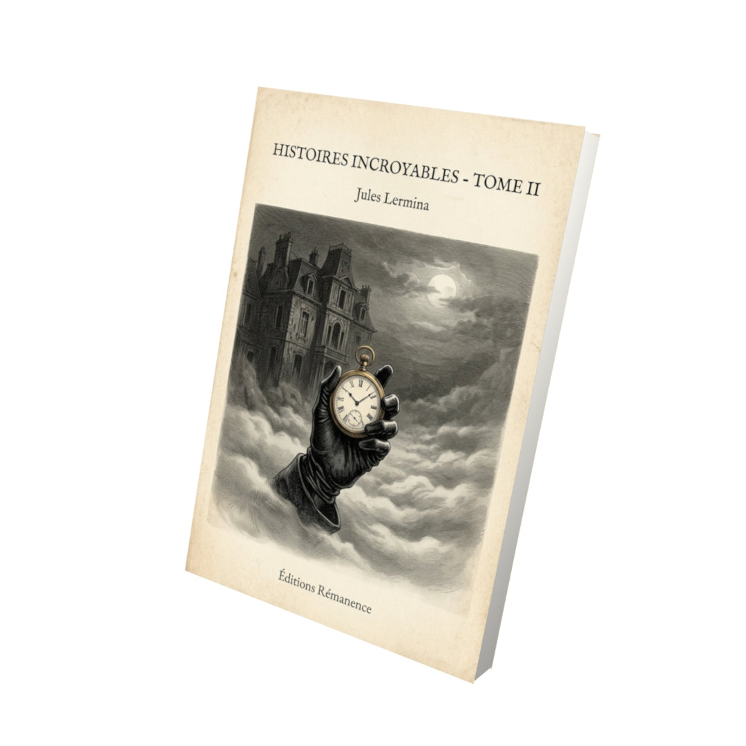 Livre Histoires incroyables - Tome II - Jules Lermina - Vue 3D - Editions Remanence