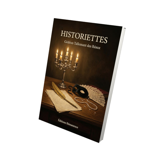 Livre Historiettes par Gédéon Tallemant des Réaux - Vue 3D - Editions Remanence