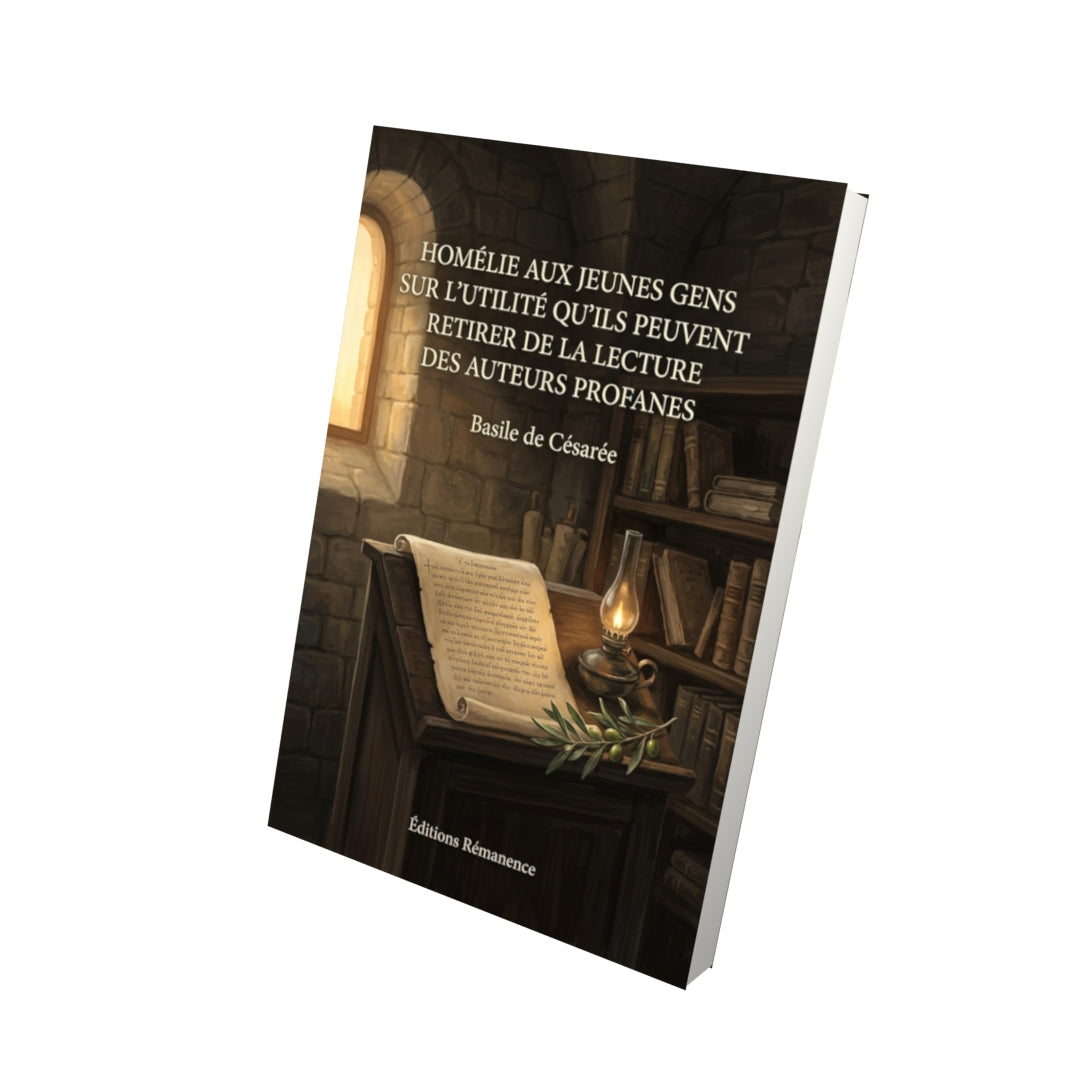 Livre Homélie aux jeunes gens sur l’utilité qu’ils peuvent retirer de la lecture des auteurs profanes par Basile de Césarée - Vue 3D - Editions Remanence