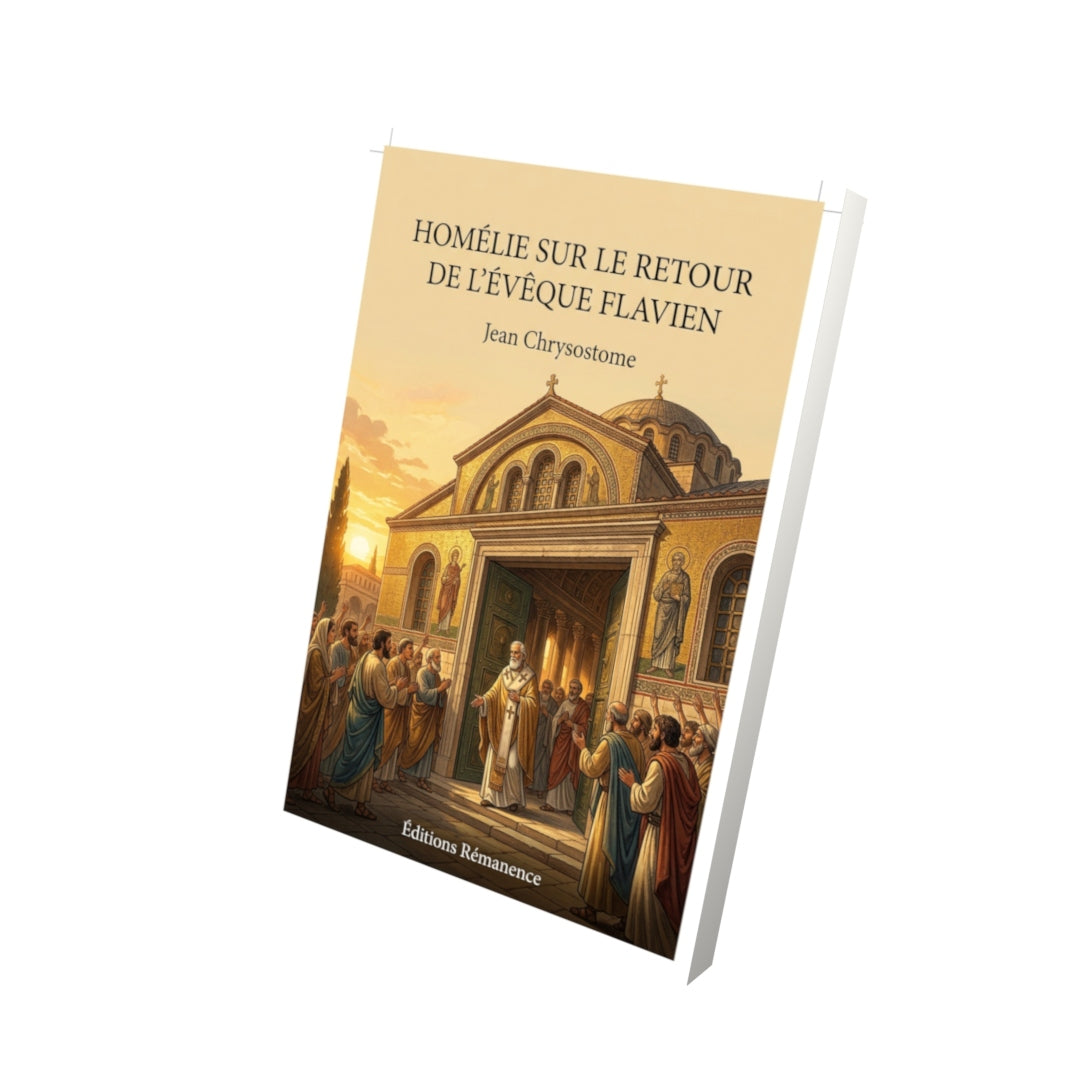 Livre Homélie sur le retour de l’évêque Flavien par Jean Chrysostome - Vue 3D - Editions Remanence