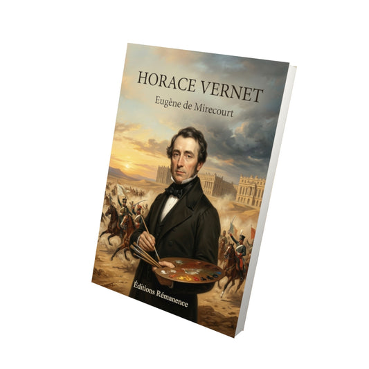 Livre Horace Vernet par Eugène de Mirecourt - Vue 3D - Editions Remanence