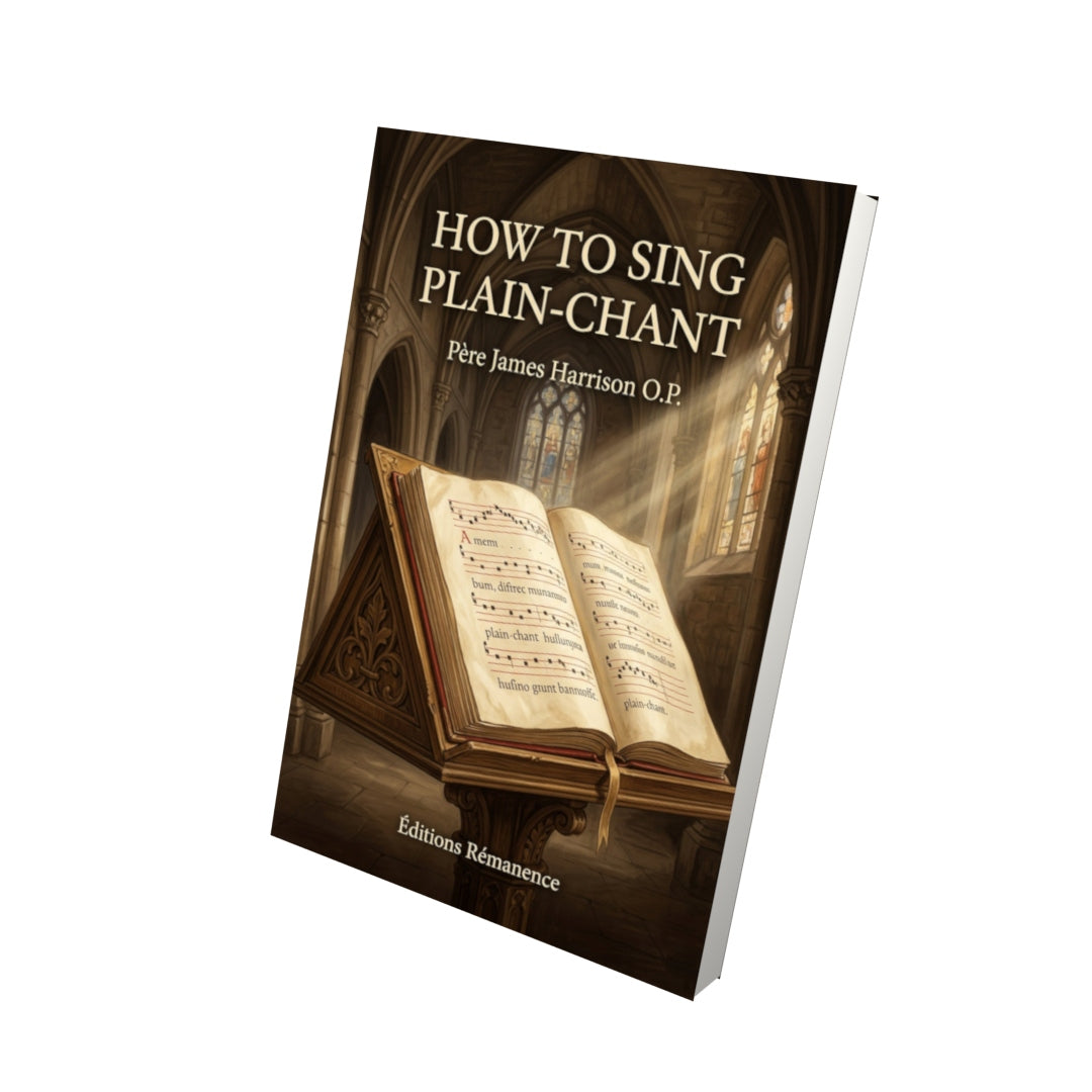 Livre How to sing plain-chant - Père James Harrison O.P. - Vue 3D - Editions Remanence