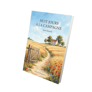 Huit Jours à la campagne - Jules Renard