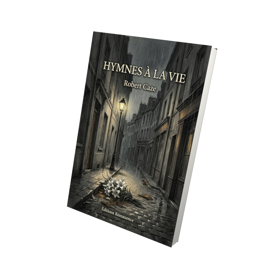 Livre Hymnes à la vie par Robert Caze - Vue 3D - Editions Remanence