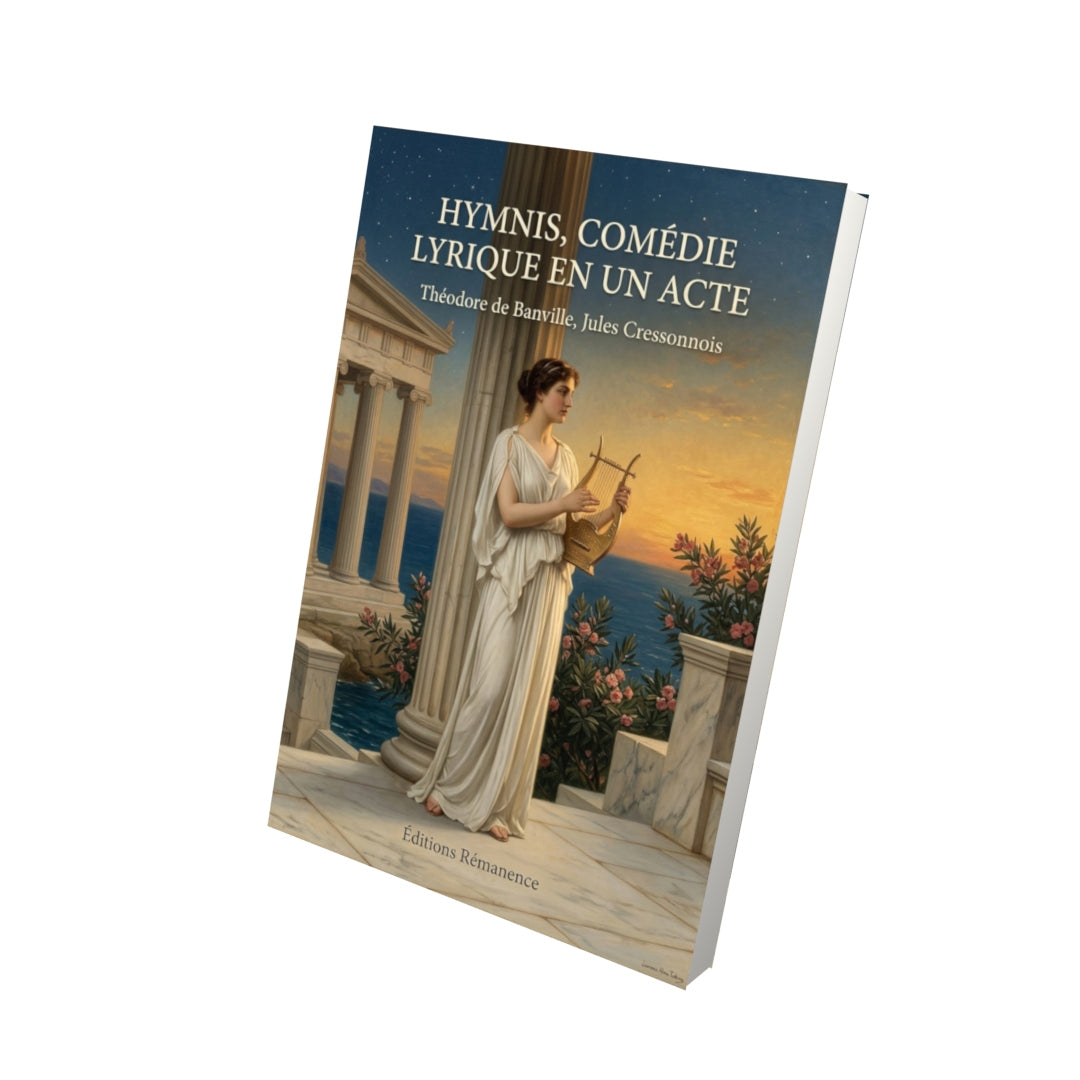 Livre Hymnis, comédie lyrique en un acte par Théodore de Banville, Jules Cressonnois - Vue 3D - Editions Remanence