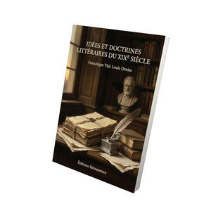 Idées et doctrines littéraires du XIXe siècle - Francisque Vial, Louis Denise