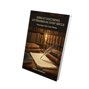 Idées et doctrines littéraires du XVIIIe siècle - Francisque Vial, Louis Denise