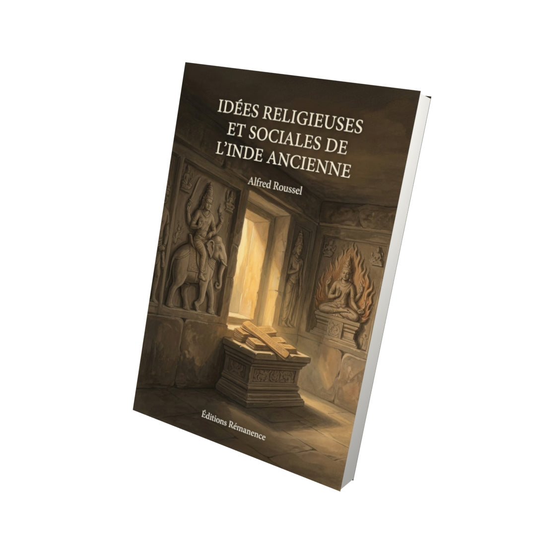 Livre Idées religieuses et sociales de l’Inde ancienne par Alfred Roussel - Vue 3D - Editions Remanence