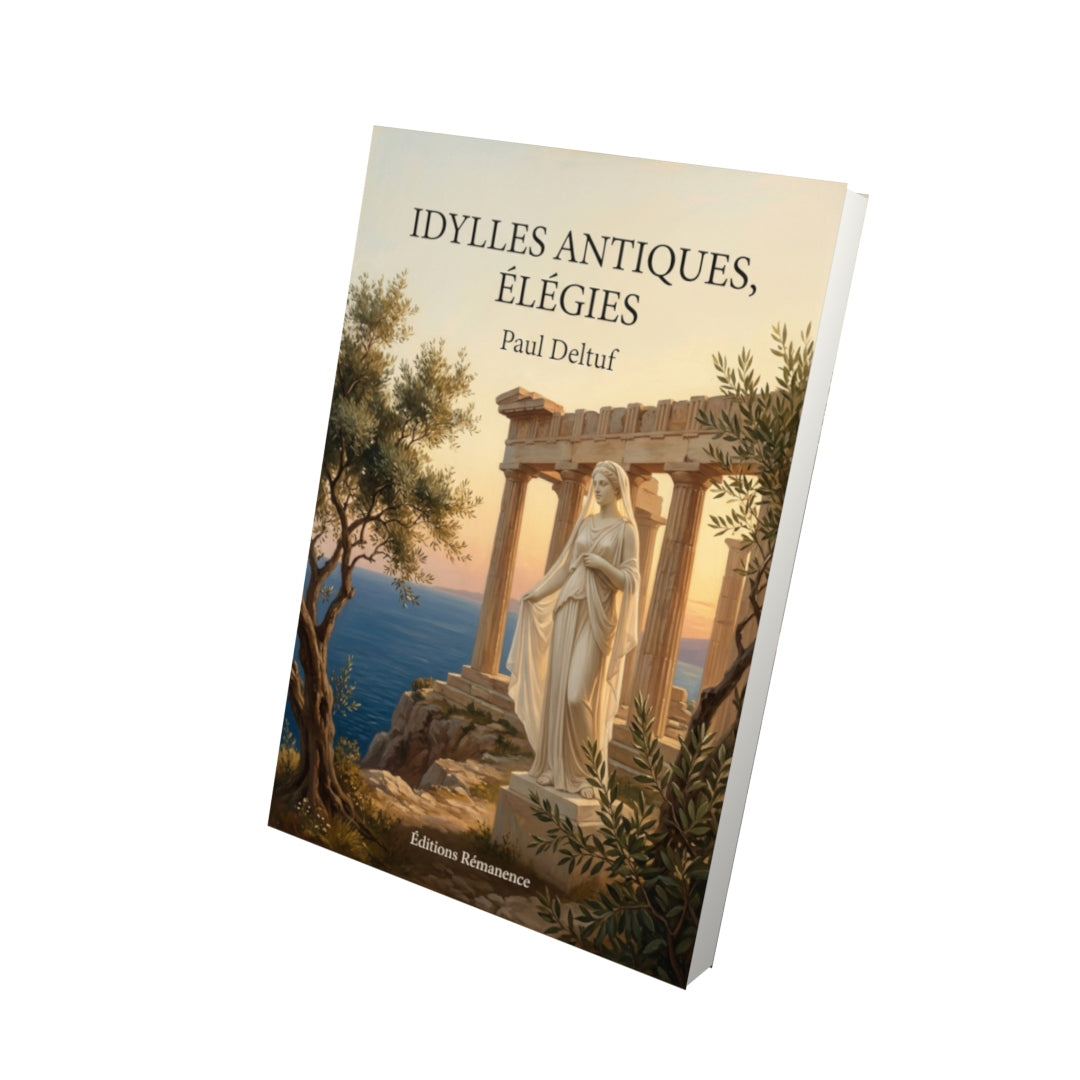 Livre Idylles antiques, élégies par Paul Deltuf - Vue 3D - Editions Remanence