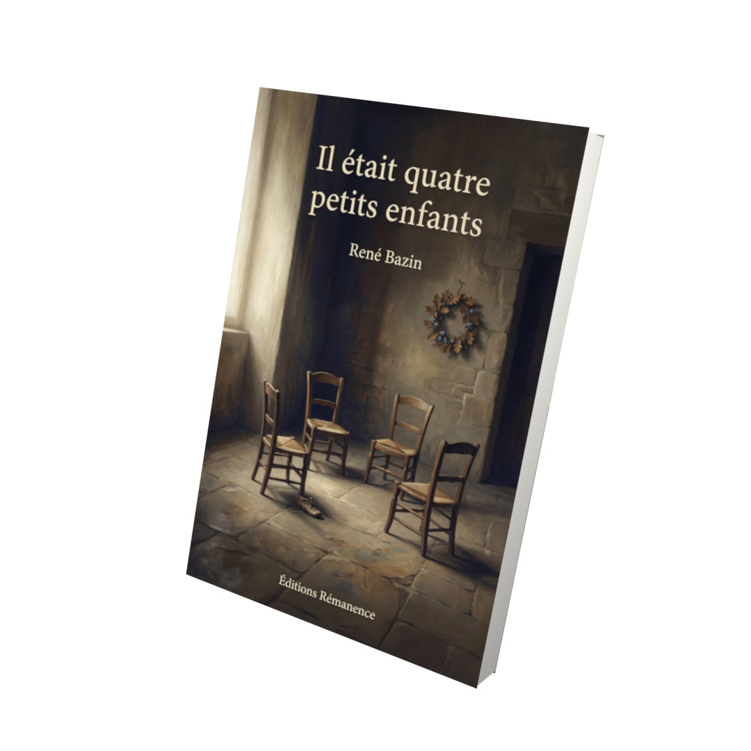 Livre Il était quatre petits enfants – René Bazin - Vue 3D - Editions Remanence