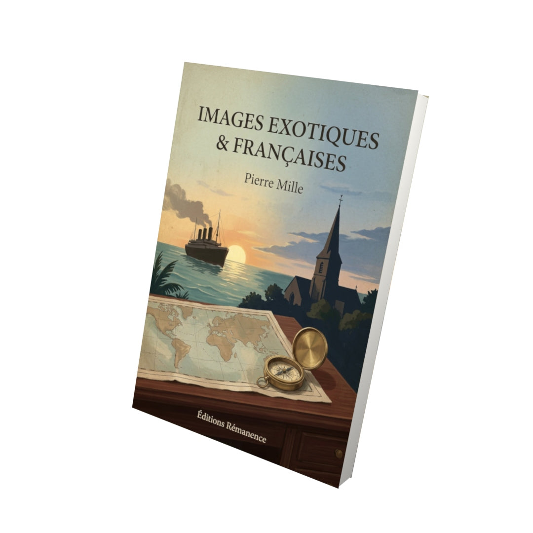 Livre Images exotiques & françaises - Pierre Mille - Vue 3D - Editions Remanence