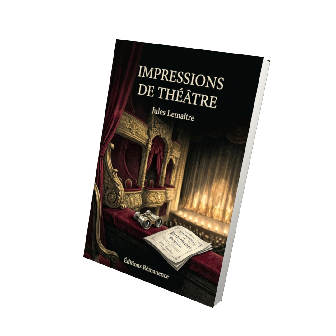 Livre Impressions de théâtre par Jules Lemaître - Vue 3D - Editions Remanence