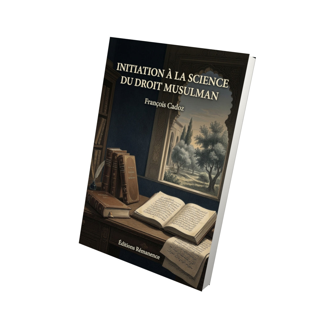 Livre Initiation à la science du droit musulman par François Cadoz - Vue 3D - Editions Remanence