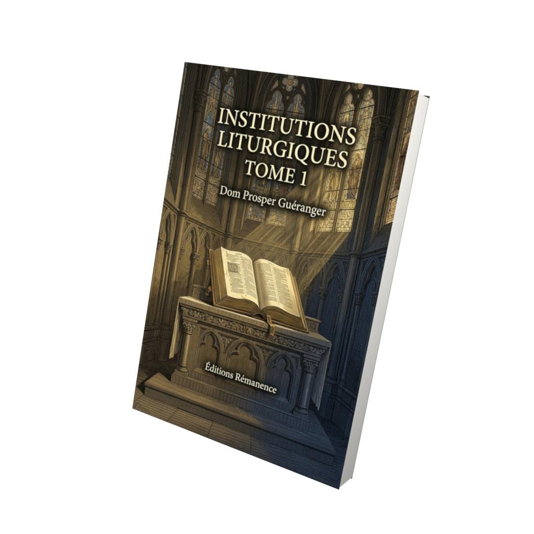 Livre Institutions liturgiques Tome 1 - Dom Prosper Guéranger - Vue 3D - Editions Remanence