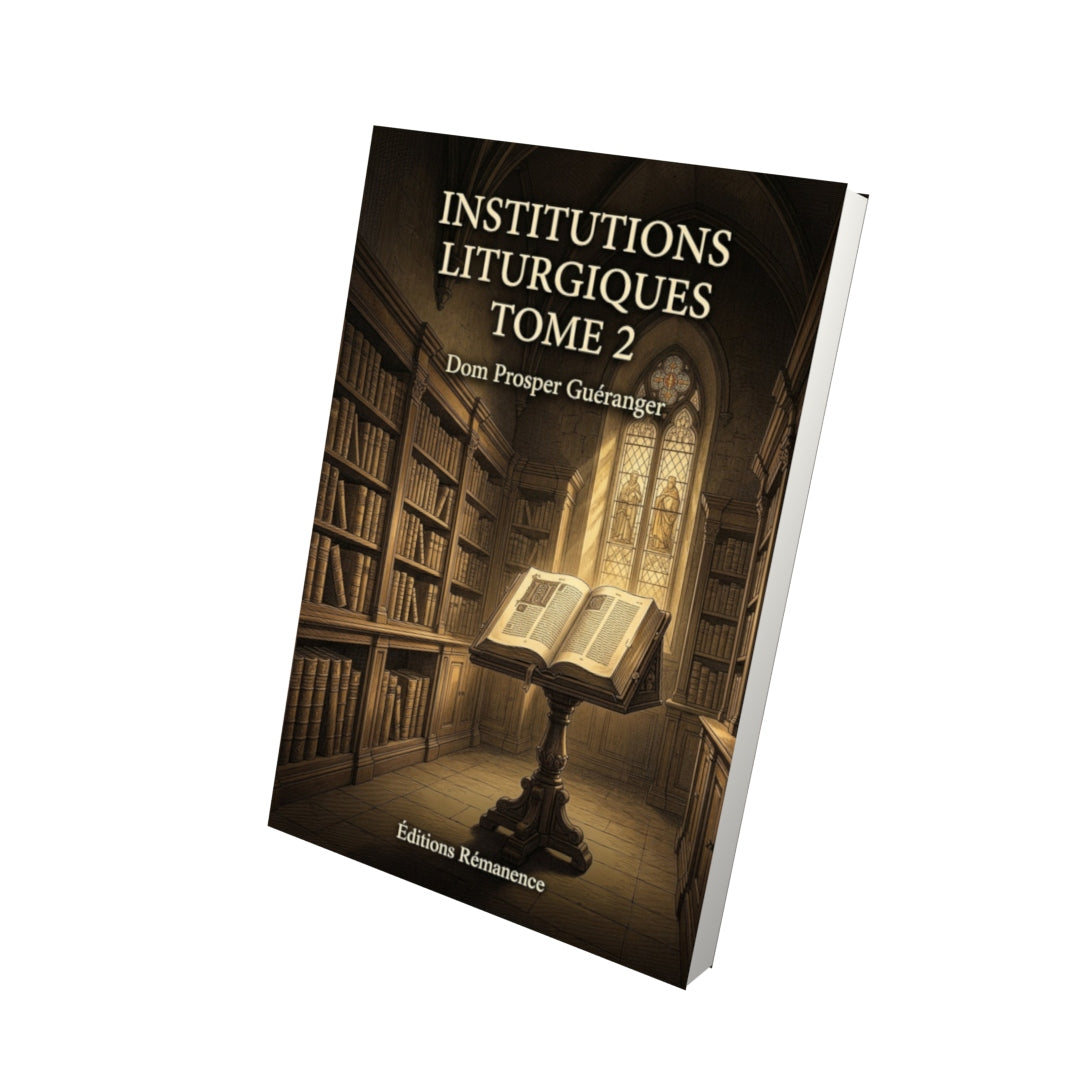 Livre Institutions liturgiques Tome 2 - Dom Prosper Guéranger - Editions Remanence