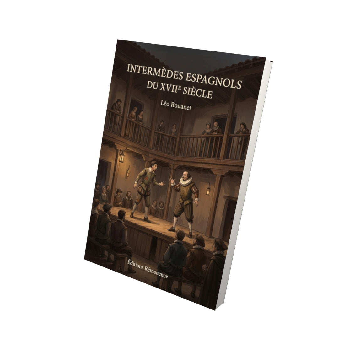 Livre Intermèdes espagnols du XVIIe siècle par Léo Rouanet - Vue 3D - Editions Remanence