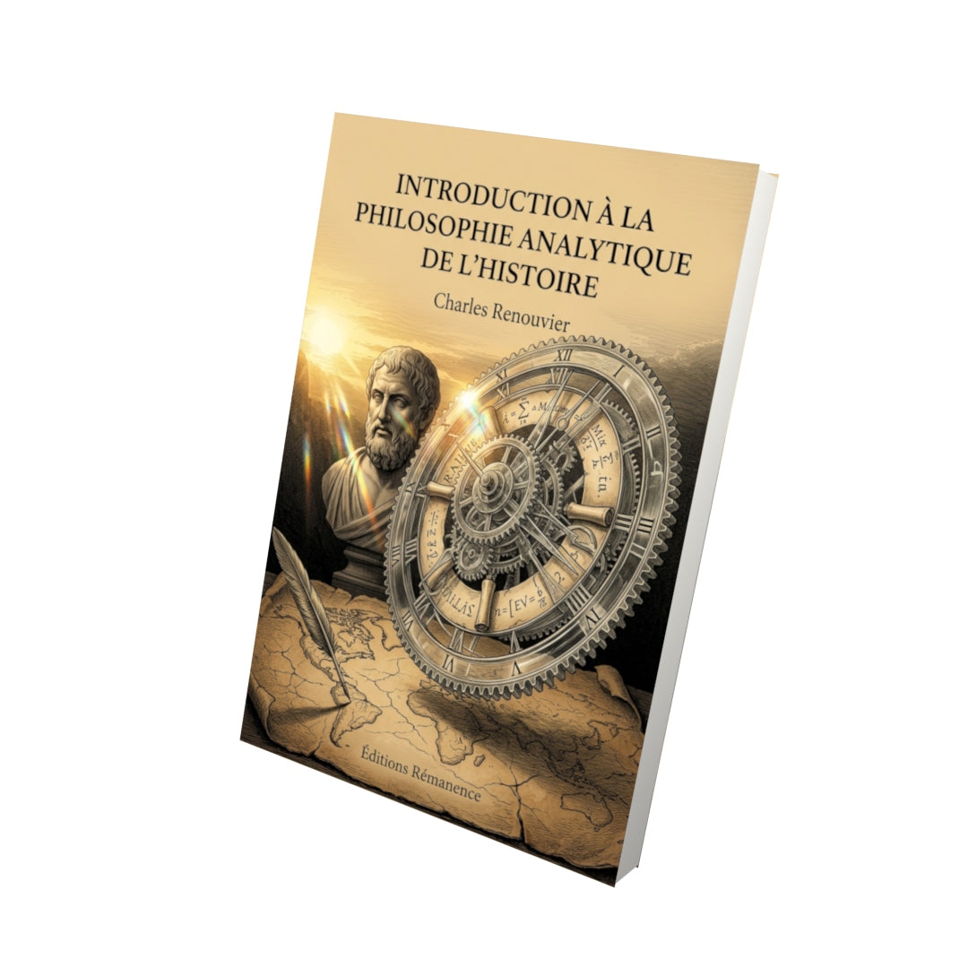 Livre Introduction à la philosophie analytique de l’histoire par Charles Renouvier - Vue 3D - Editions Remanence