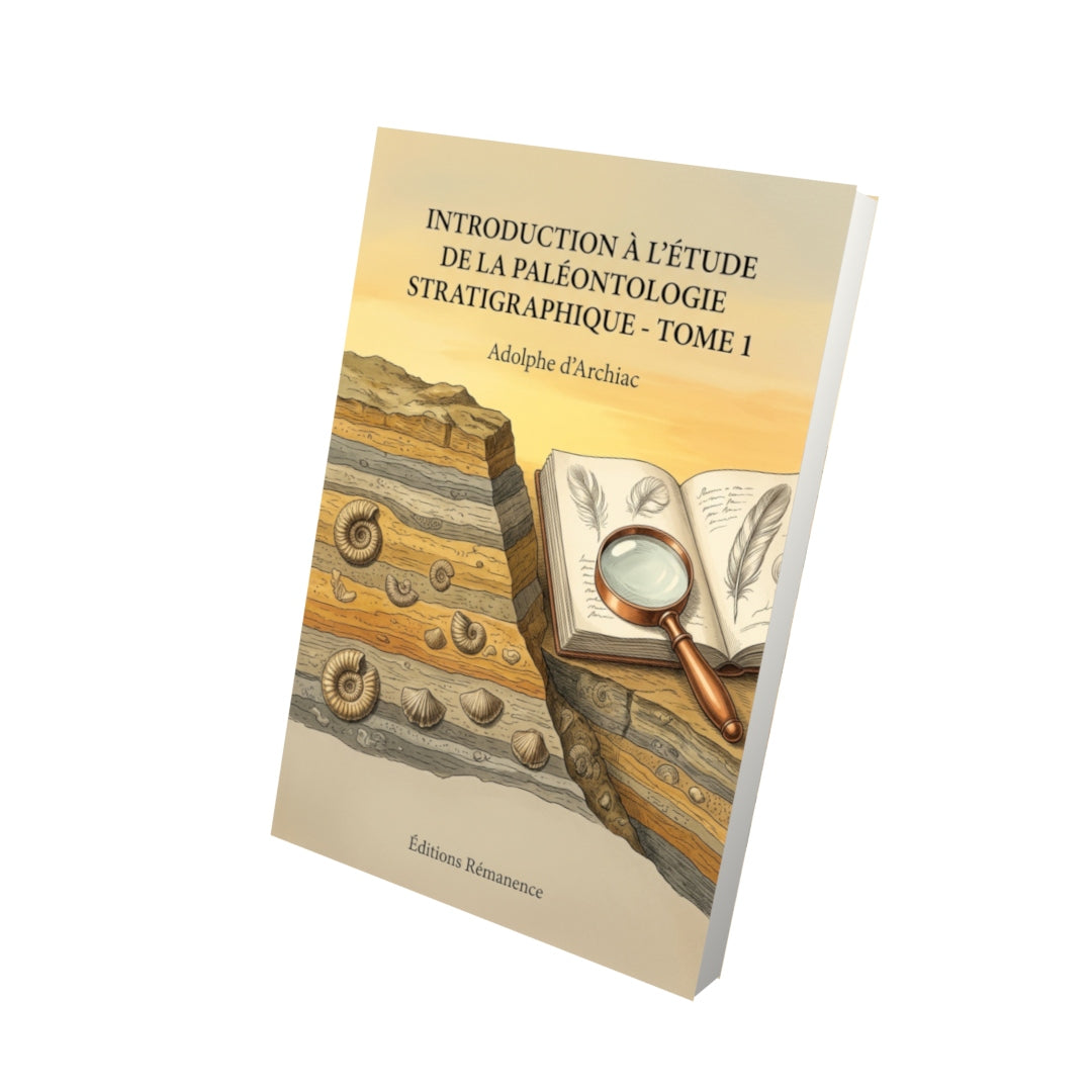 Livre Introduction à l’étude de la paléontologie stratigraphique - Tome 1 par Adolphe d’Archiac - Vue 3D - Editions Remanence