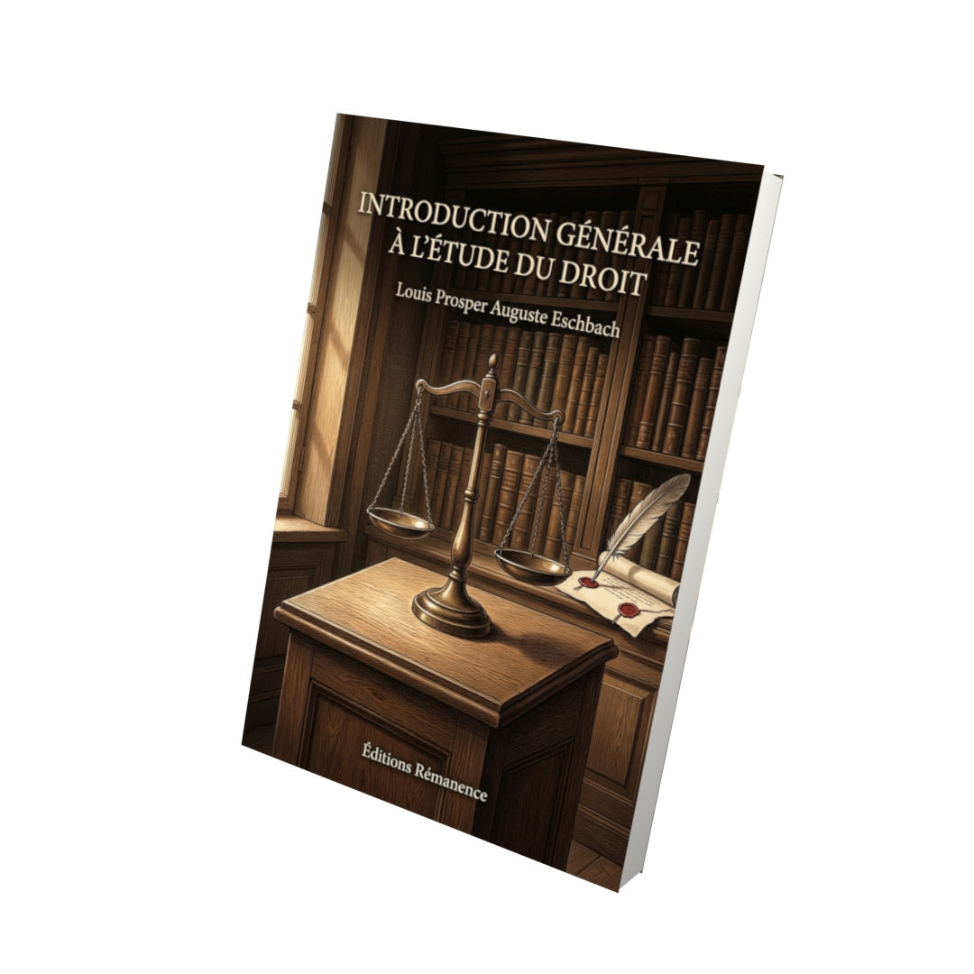 Livre Introduction générale à l’étude du droit par Louis Prosper Auguste Eschbach - Vue 3D - Editions Remanence