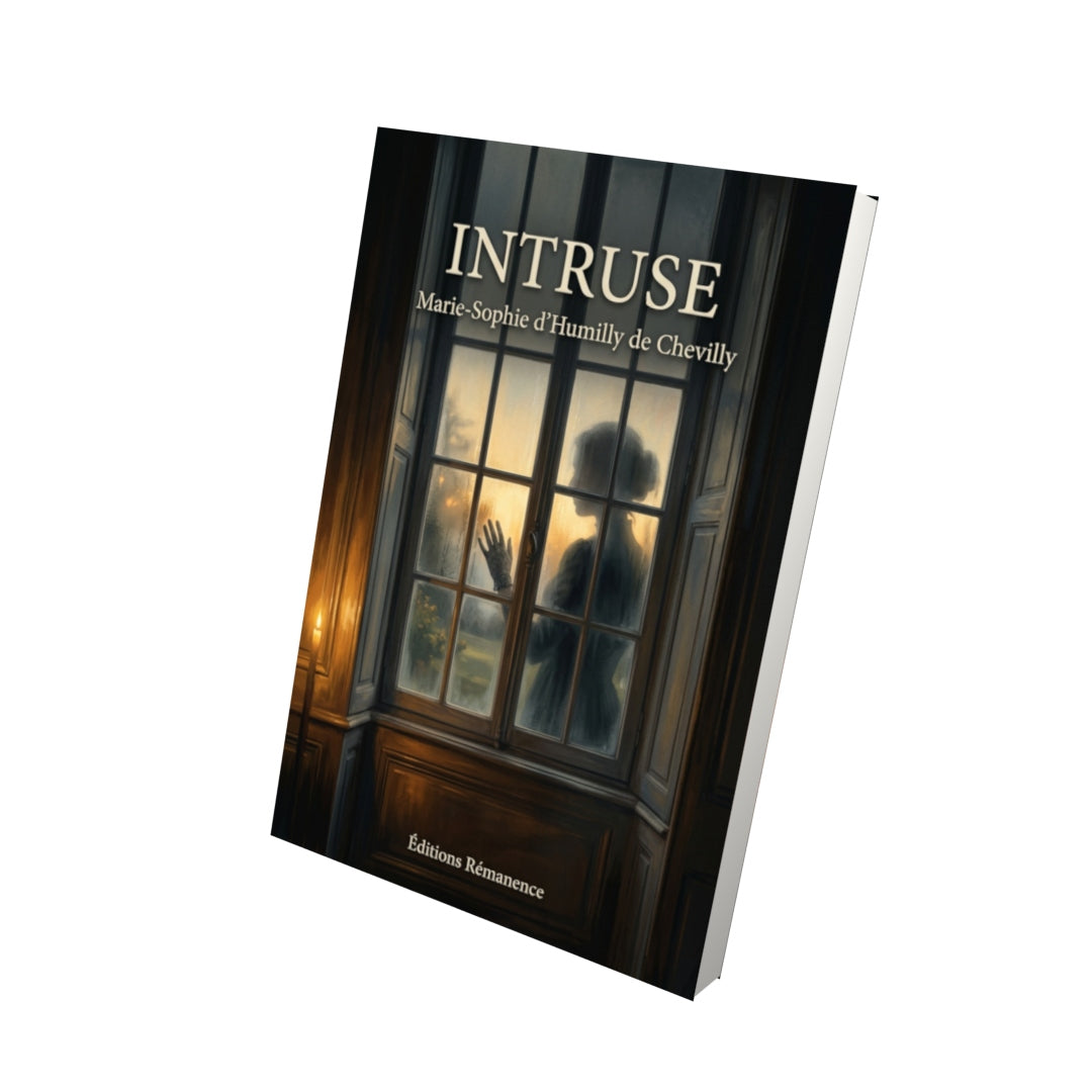 Livre Intruse par Marie-Sophie d’Humilly de Chevilly - Vue 3D - Editions Remanence