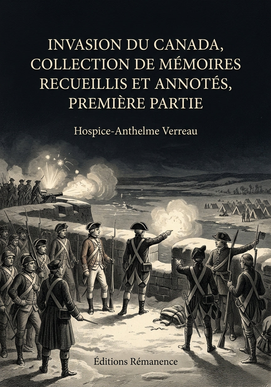 Livre Invasion du Canada, collection de mémoires recueillis et annotés, première partie par Hospice-Anthelme Verreau - Couverture - Editions Remanence