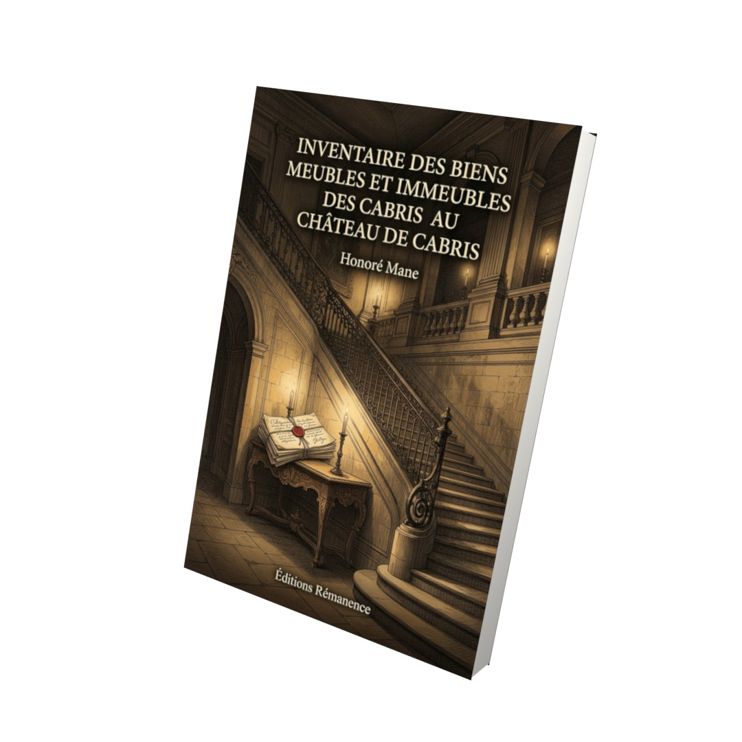 Livre Inventaire des biens meubles et immeubles des Cabris au château de Cabris par Honoré Mane - Vue 3D - Editions Remanence