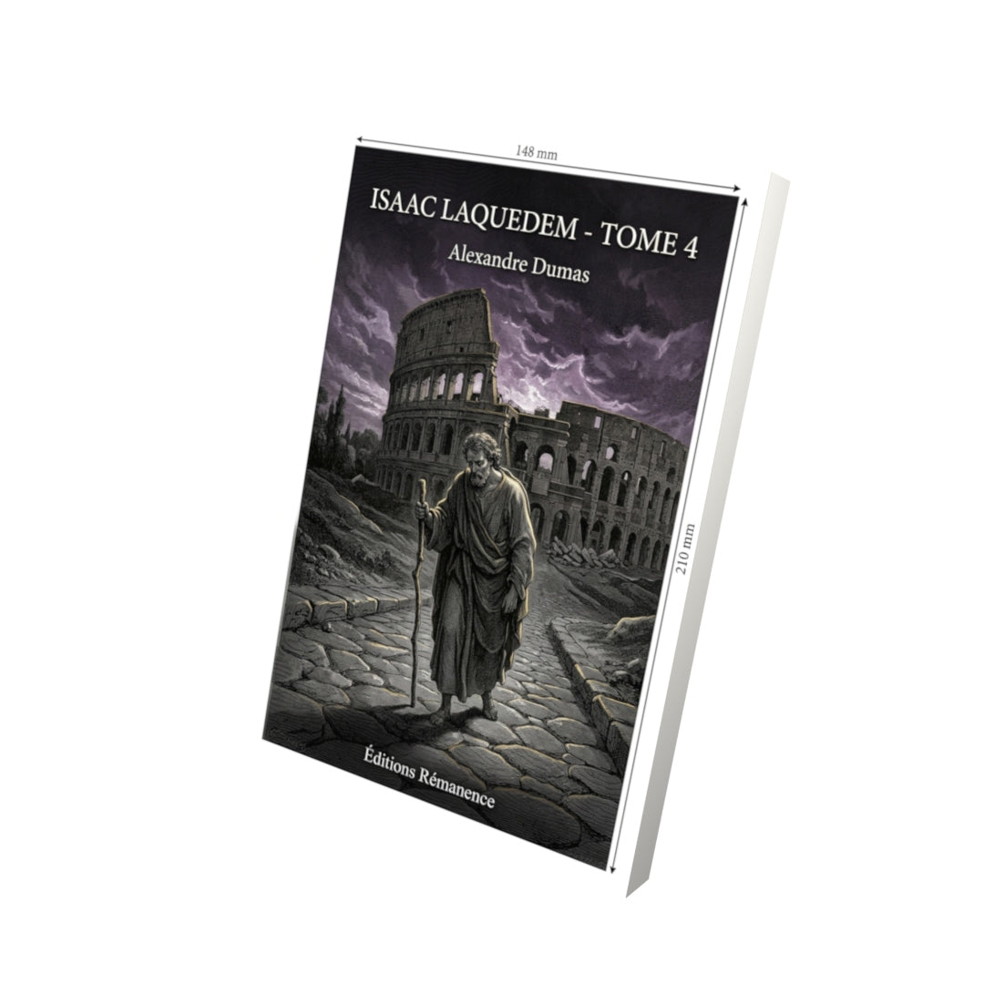 Livre Isaac Laquedem - Tome 4 - Alexandre Dumas - Editions Remanence
