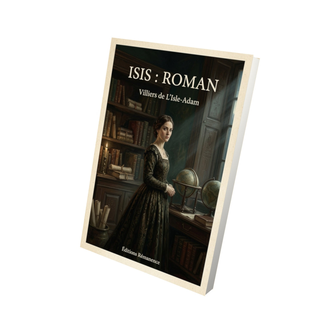 Livre Isis : Roman - Villiers de L'Isle-Adam - Vue 3D - Editions Remanence