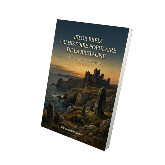 Livre Istor Breiz ou histoire populaire de la Bretagne par Anne Le Bastard de Mesmeur - Vue 3D - Editions Remanence
