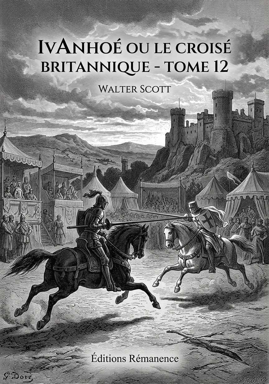Livre Ivanhoé ou le Croisé Britannique - Tome 12 par Walter Scott - Couverture - Editions Remanence