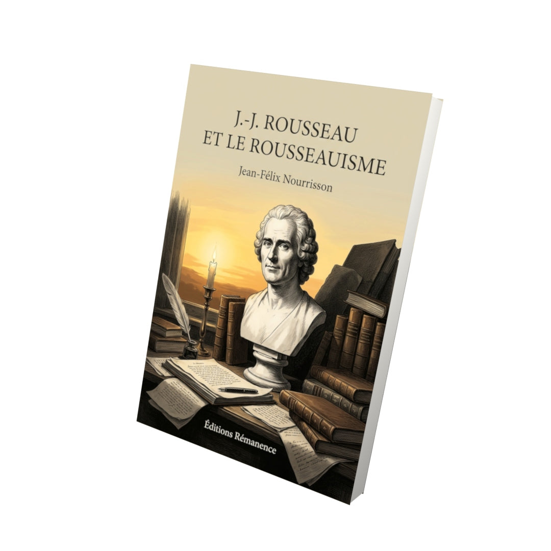 Livre J.-J. Rousseau et le Rousseauisme par Jean-Félix Nourrisson - Vue 3D - Editions Remanence
