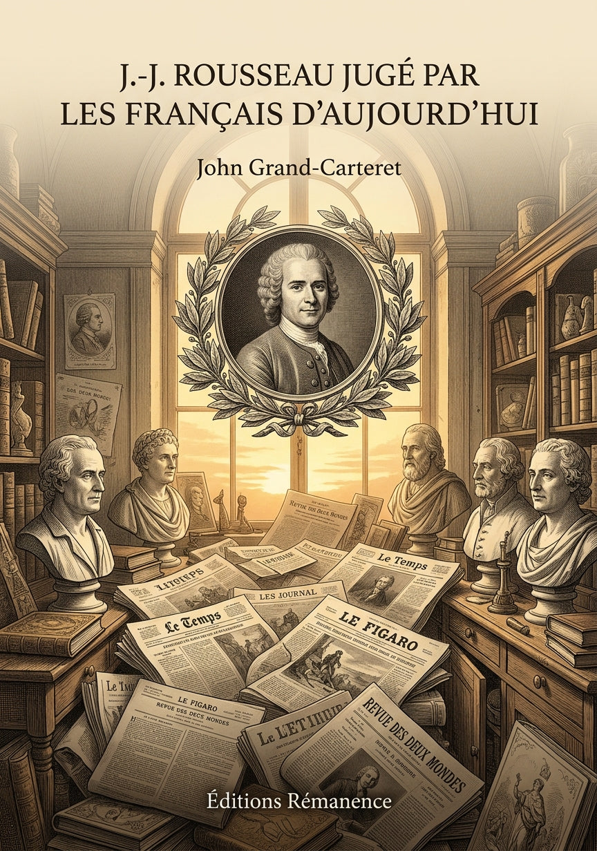 Livre J.-J. Rousseau jugé par les Français d’aujourd’hui par John Grand-Carteret - Couverture - Editions Remanence