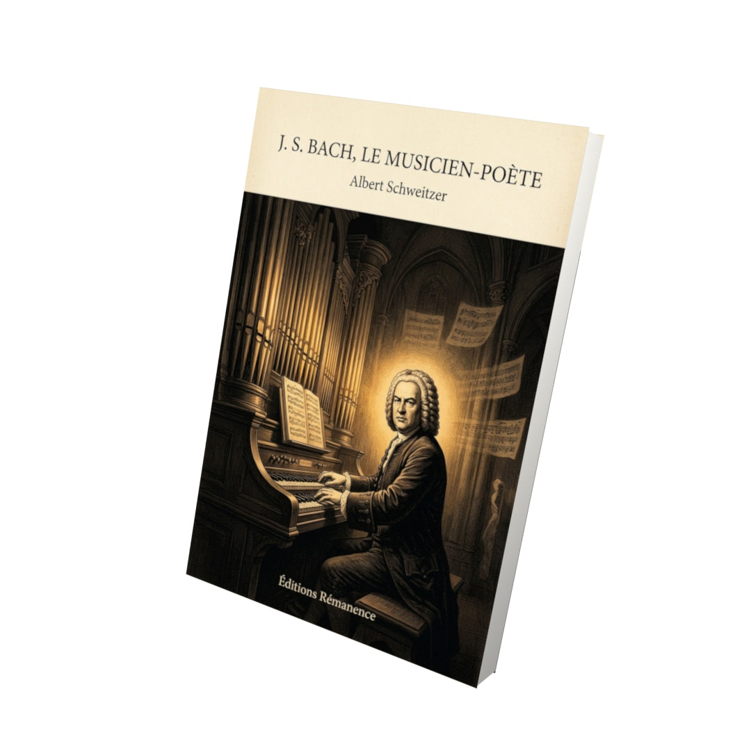 Livre J. S. Bach, le musicien-poète par Albert Schweitzer - Vue 3D - Editions Remanence