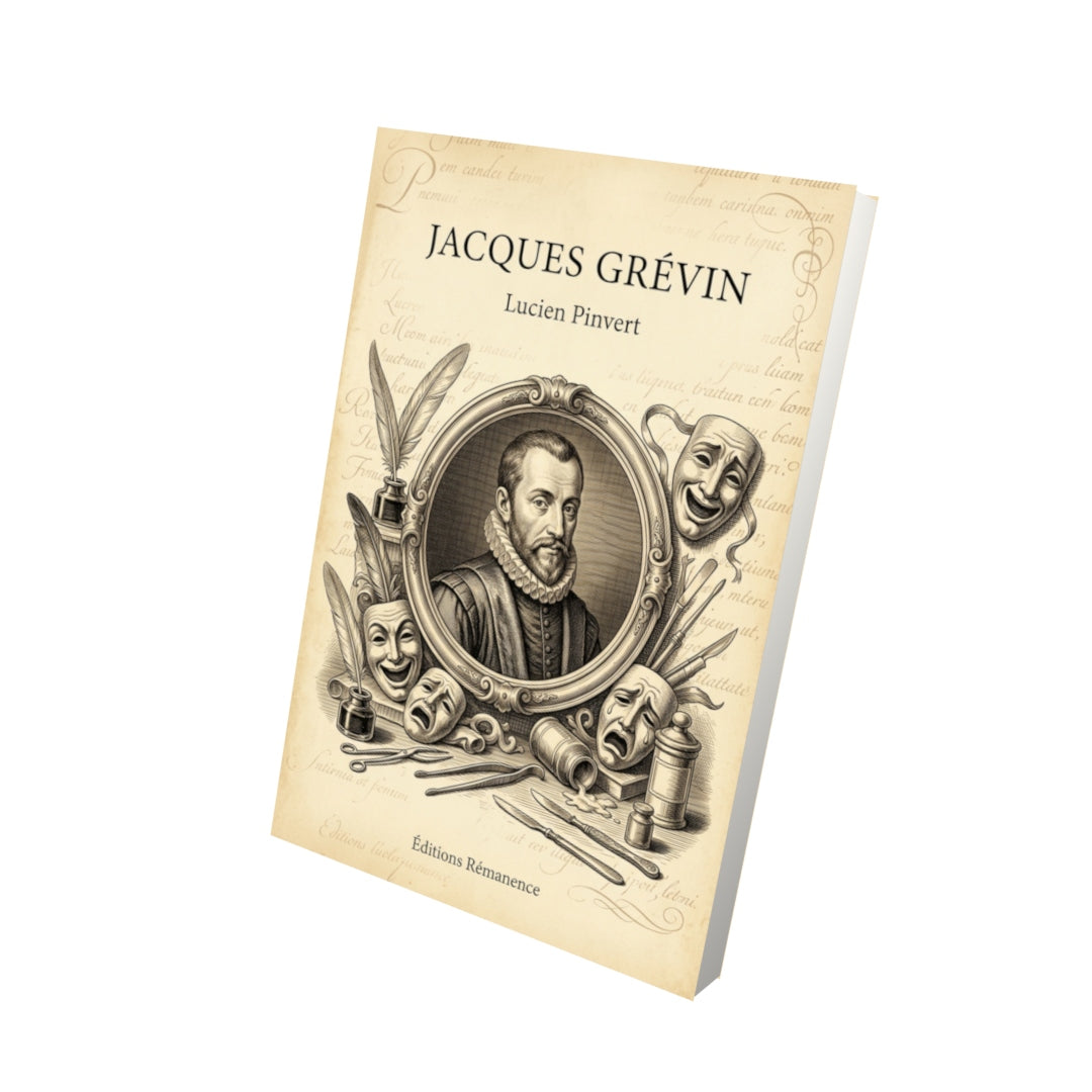 Livre Jacques Grévin par Lucien Pinvert - Vue 3D - Editions Remanence