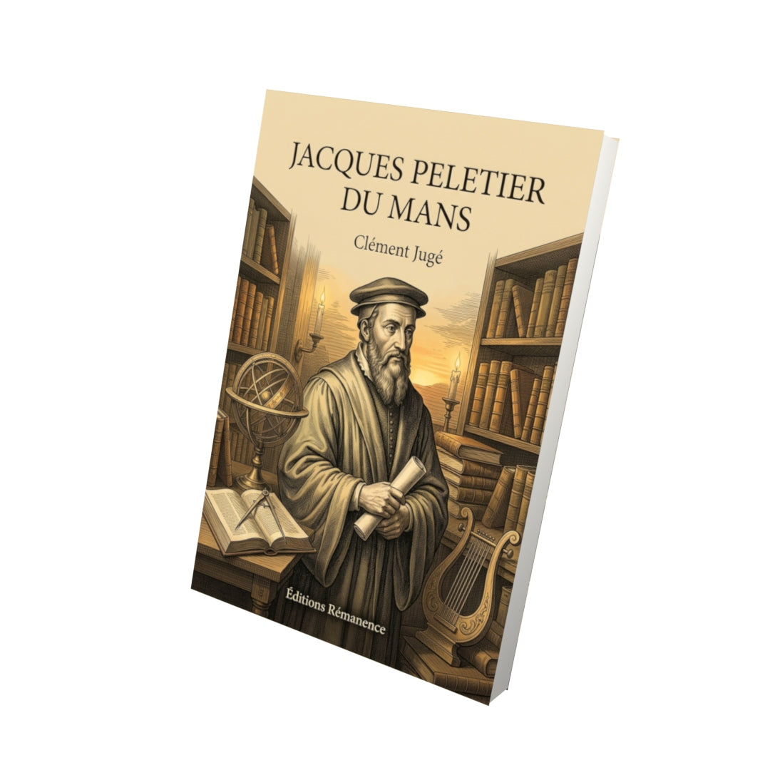 Livre Jacques Peletier du Mans par Clément Jugé - Vue 3D - Editions Remanence