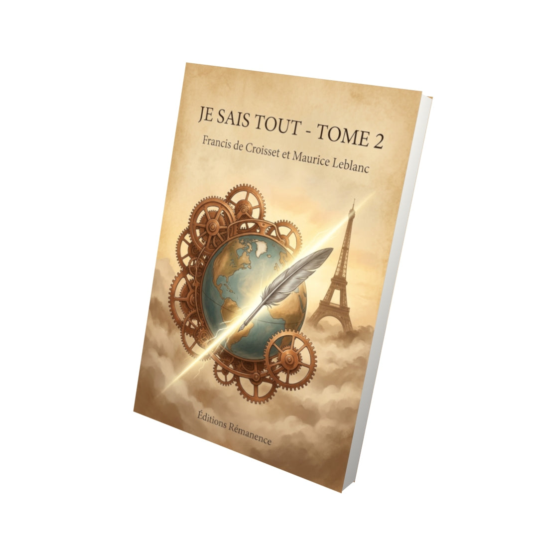 Livre Je sais tout - Tome 2 par Francis de Croisset et Maurice Leblanc - Vue 3D - Editions Remanence