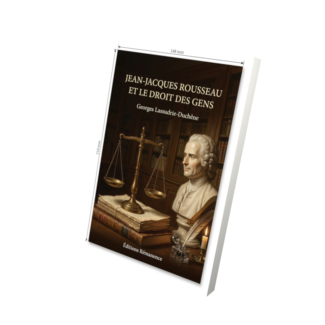 Livre Jean-Jacques Rousseau et le Droit des gens par Georges Lassudrie-Duchêne - Vue 3D - Editions Remanence