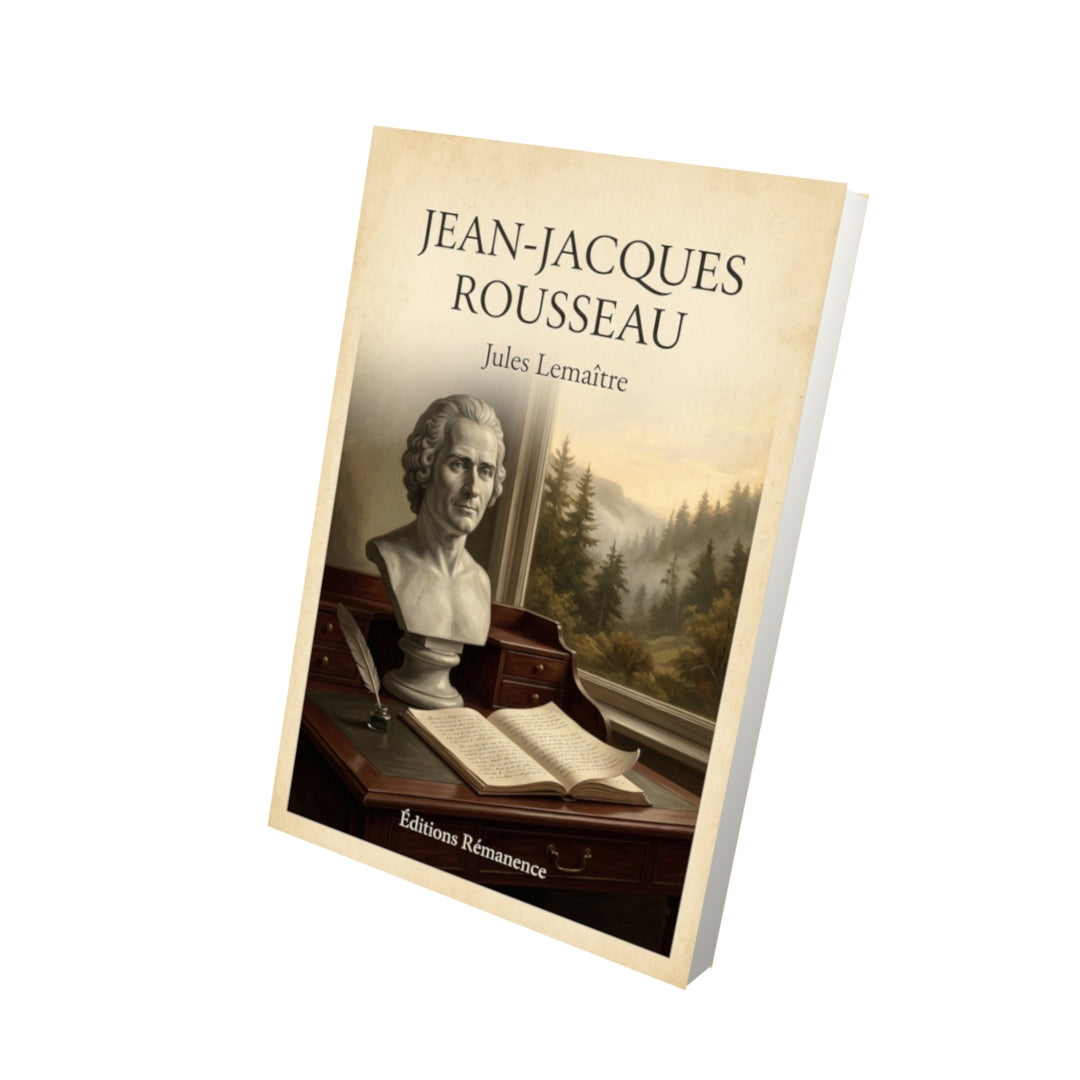 Livre Jean-Jacques Rousseau - Jules Lemaétre - Vue 3D - Editions Remanence