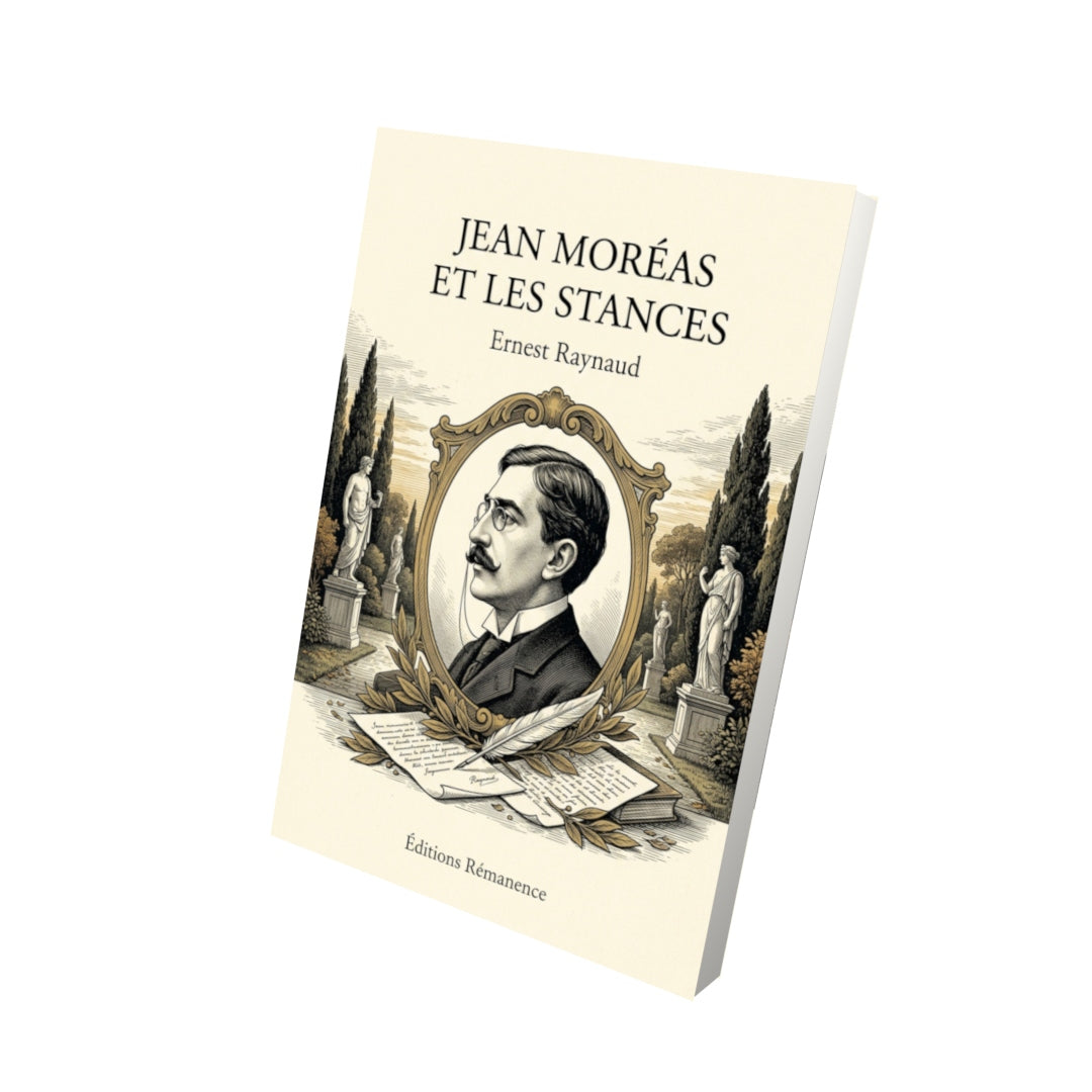 Livre Jean Moréas et les Stances par Ernest Raynaud - Vue 3D - Editions Remanence