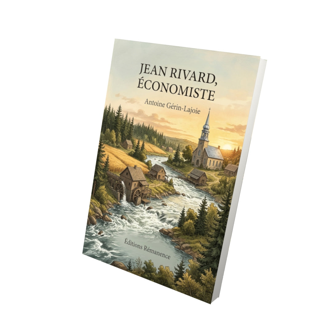Livre Jean Rivard, économiste par Antoine Gérin-Lajoie - Vue 3D - Editions Remanence