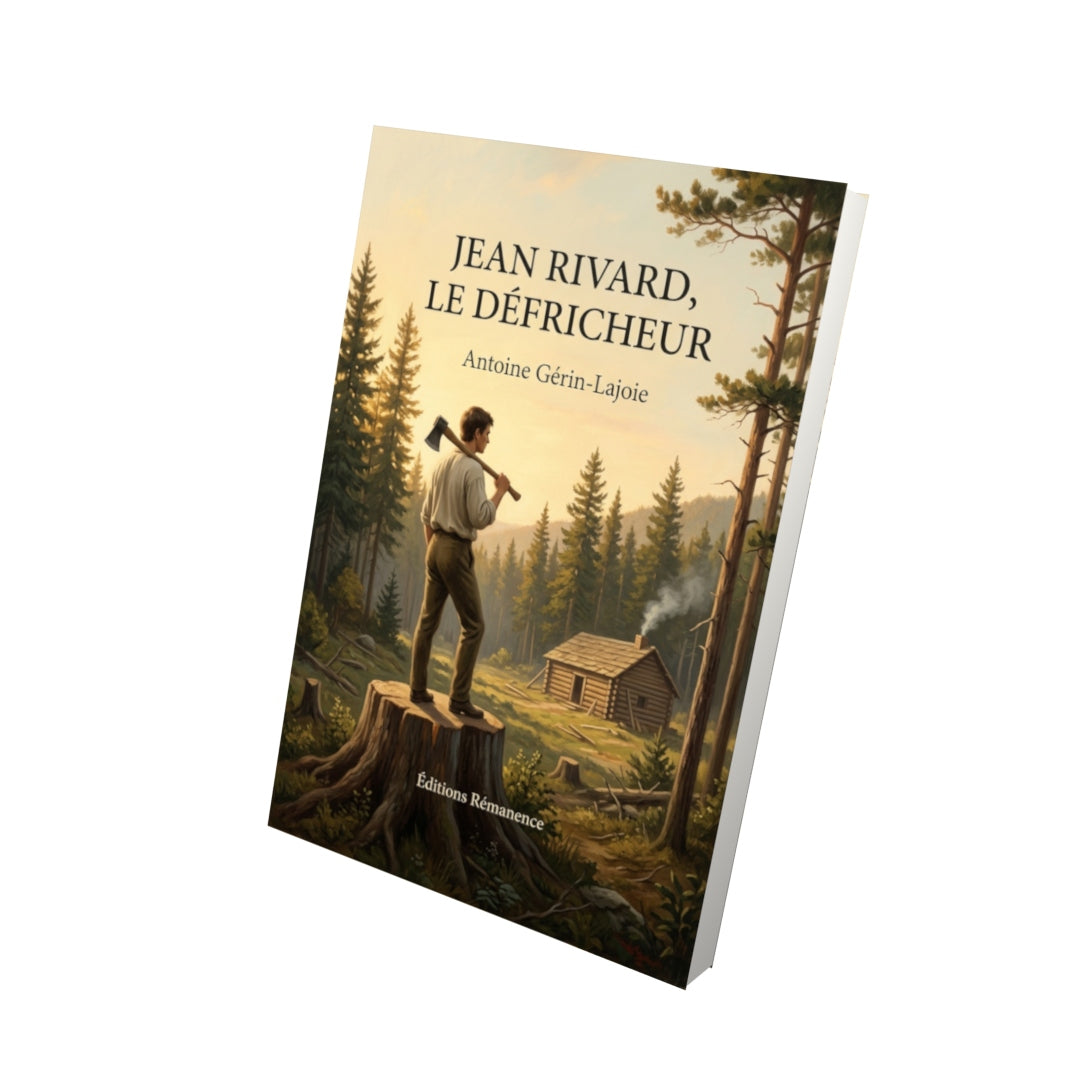 Livre Jean Rivard, le défricheur par Antoine Gérin-Lajoie - Vue 3D - Editions Remanence
