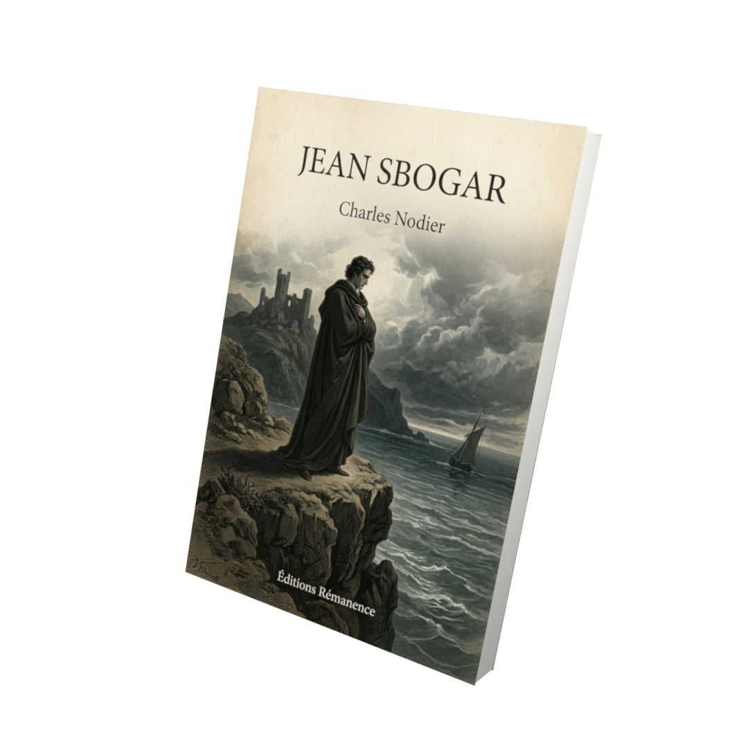 Livre Jean Sbogar - Charles Nodier - Vue 3D - Editions Remanence