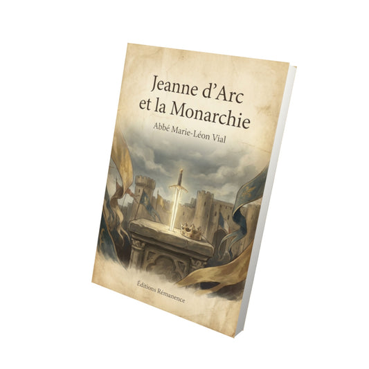 Livre Jeanne d’Arc et la Monarchie – Abbé Marie-Léon Vial - Vue 3D - Editions Remanence