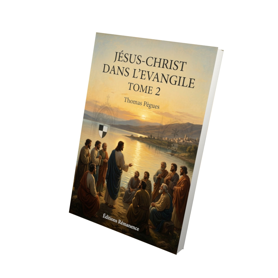 Livre Jésus-Christ dans l'Evangile Tome 2 - Thomas Pègues - Vue 3D - Editions Remanence