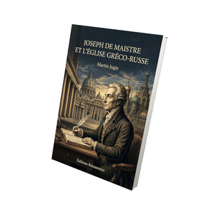 Joseph de Maistre et l'Église gréco-russe - Martin Jugie