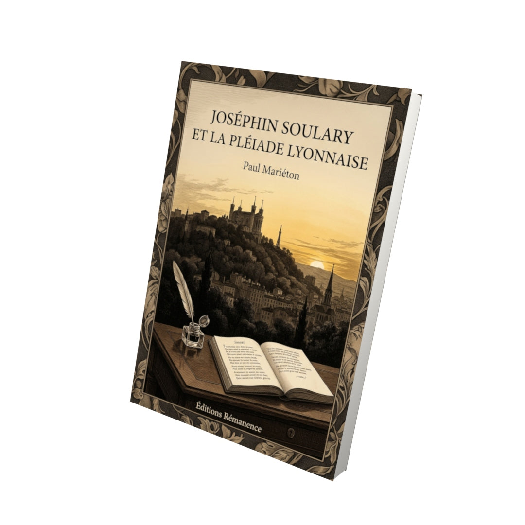 Livre Joséphin Soulary et la Pléiade lyonnaise par Paul Mariéton - Vue 3D - Editions Remanence