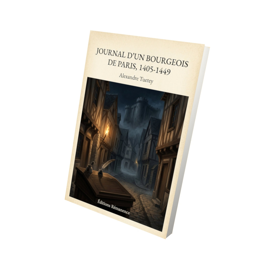 Livre Journal d'un bourgeois de Paris, 1405-1449 - Alexandre Tuetey - Vue 3D - Editions Remanence