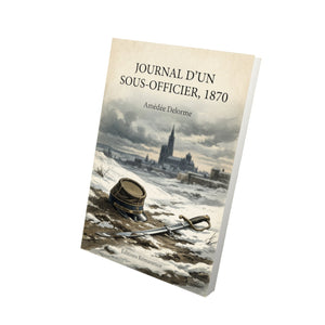 Journal d'un sous-officier, 1870 - Amédée Delorme